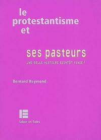 Le protestantisme et ses pasteurs : une belle histoire bientôt finie ?