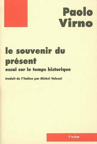 Le souvenir du présent : essai sur le temps historique