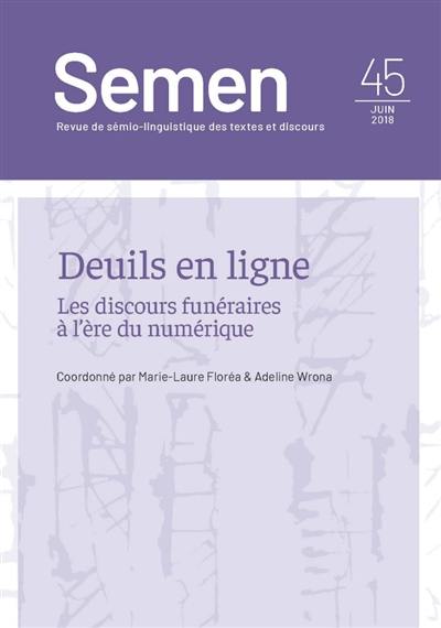 Semen, nouvelle série, n° 45. Deuils en ligne : les discours funéraires à l'ère du numérique