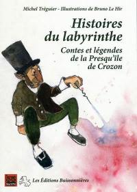 Histoires du labyrinthe : contes et légendes de la presqu'île de Crozon