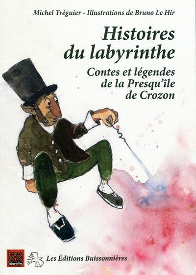 Histoires du labyrinthe : contes et légendes de la presqu'île de Crozon