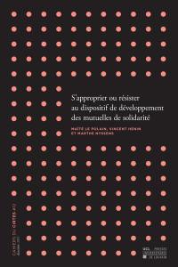 S'approprier ou résister au dispositif de développement des mutuelles de solidarité : résultats d'une recherche en partenariat entre le CIRTES (UCLouvain) et l'ONG Louvain Coopération