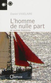 L'homme de nulle part et autres histoires