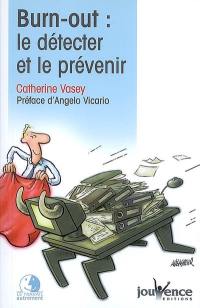 Burn-out : le détecter et le prévenir : êtes-vous en burn-out sans le savoir ?