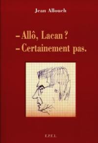 Allô, Lacan ? Certainement pas