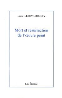 Mort et résurrection de l'oeuvre peint