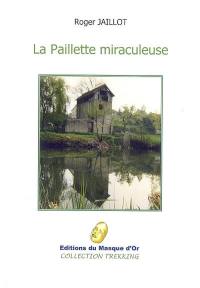 La paillette miraculeuse : Decize au XXe siècle principalement : recit