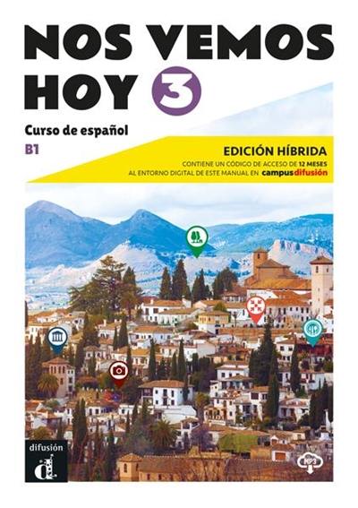 Nos vemos hoy 3 : curso de espanol, B1 : edicion hibrida