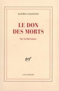 Le don des morts : sur la littérature