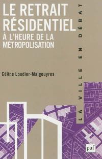 Le retrait résidentiel : à l'heure de la métropolisation