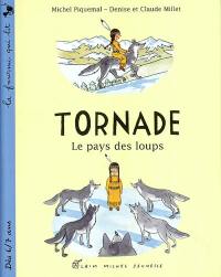 Tornade. Vol. 2003. Le pays des loups