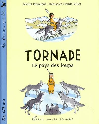 Tornade. Vol. 2003. Le pays des loups