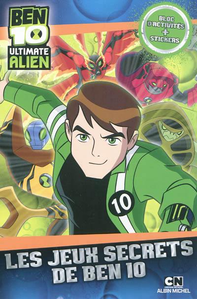 Les jeux secrets de Ben 10 : bloc activités + stickers