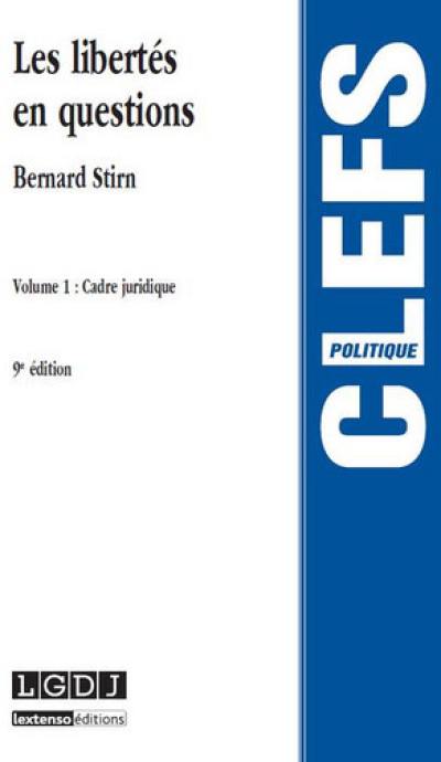 Les libertés en questions. Vol. 1. Cadre juridique