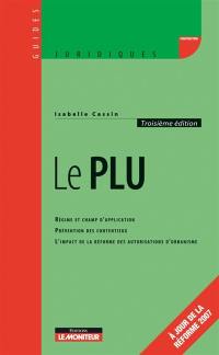 Le PLU : régime et champ d'application, prévention des contentieux, l'impact de la réforme des autorisations d'urbanisme