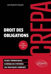 Droit des obligations : CRFPA : fiches thématiques, schémas de synthèse, cas pratiques corrigés