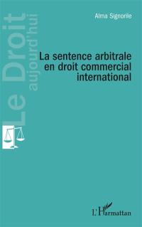 La sentence arbitrale en droit commercial international