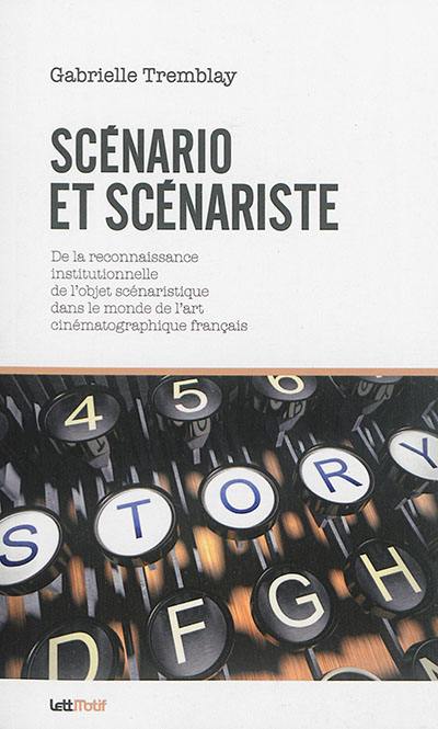 Scénario et scénariste : de la reconnaissance institutionnelle de l'objet scénaristique dans le monde de l'art cinématographique français