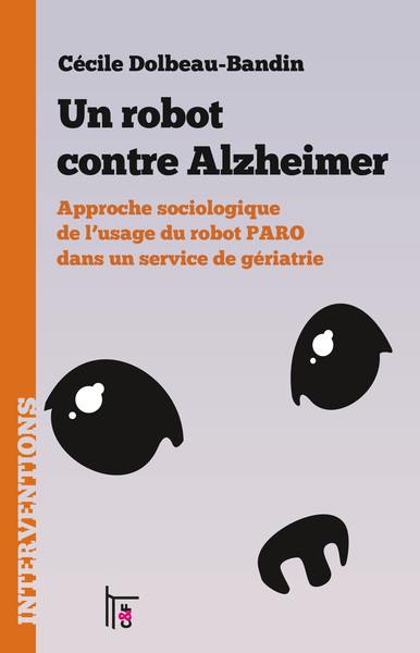 Un robot contre Alzheimer : approche sociologique de l'usage du robot PARO dans un service de gériatrie