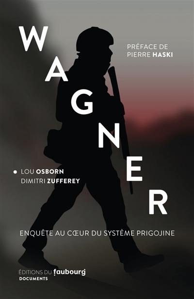 Wagner : enquête au coeur du système Prigojine