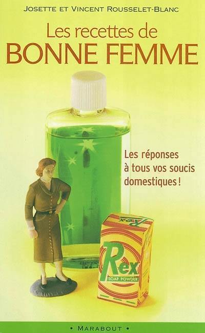 Les recettes de bonne femme : la réponse à tous vos soucis domestiques