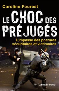 Le choc des préjugés : l'impasse des postures sécuritaires et victimaires