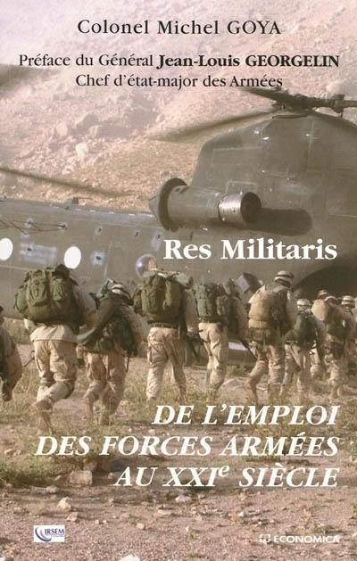 Res militaris : de l'emploi des forces armées au XXIe siècle