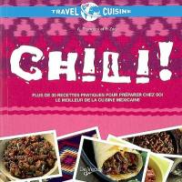 Chili ! : plus de 30 recettes pratiques pour préparer chez soi le meilleur de la cuisine mexicaine