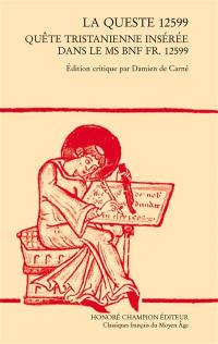 La queste 12599 : quête tristanienne insérée dans le Ms BnF fr. 12599