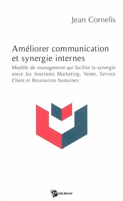 Améliorer communication et synergie internes : modèle de management qui facilite la synergie entre les fonctions marketing, vente, service client et ressources humaines