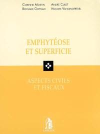 Emphytéose et superficie : aspects civils et fiscaux