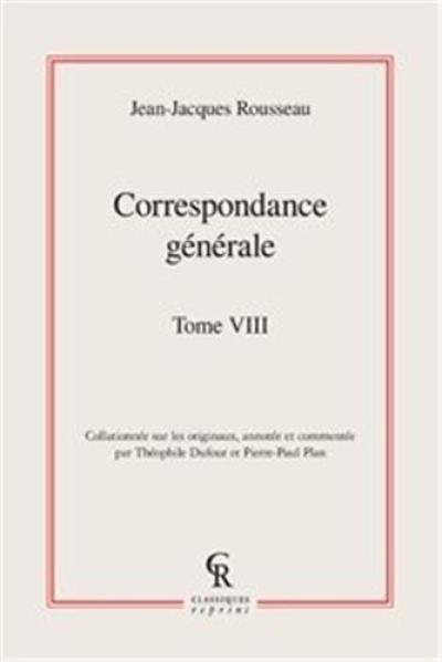 Correspondance générale. Vol. 08