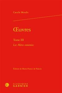 Oeuvres. Vol. 3. Les mères ennemies