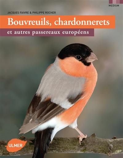 Bouvreuils, chardonnerets et autres passereaux européens