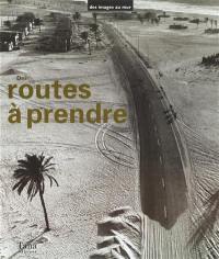 Des routes à prendre