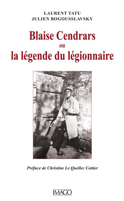 Blaise Cendrars ou La légende du légionnaire