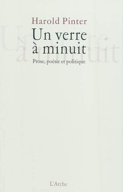 Un verre à minuit : prose, poésie et politique