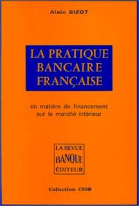 La Pratique bancaire en matière de financement sur le marché intérieur