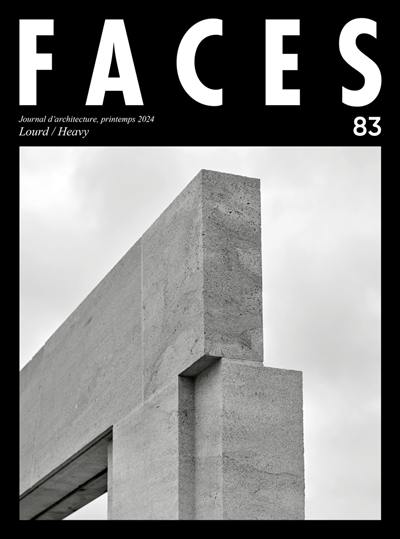 Faces : journal d'architecture, n° 83. Lourd. Heavy