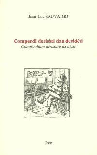 Compendi derisori dau desidèri. Compendium dérisoire du désir