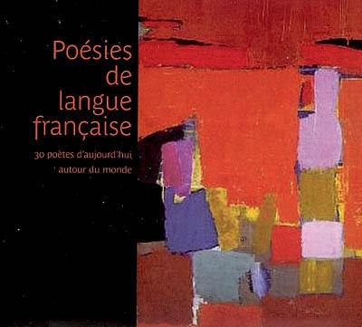 Poésies de langue française : 30 poètes d'aujourd'hui autour du monde