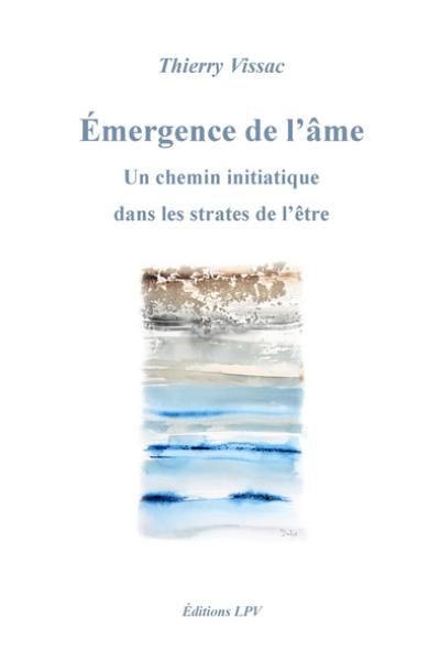 Emergence de l'âme : un chemin initiatique dans les strates de l'être