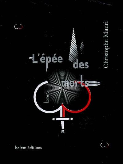 L'épée des morts. Vol. 3. La trahison du cercle