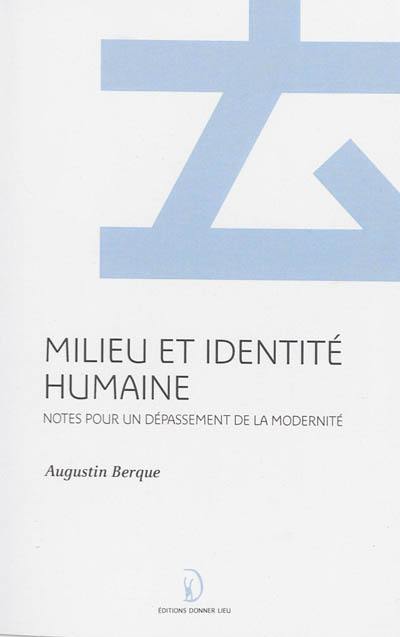 Milieu et identité humaine : notes pour un dépassement de la modernité