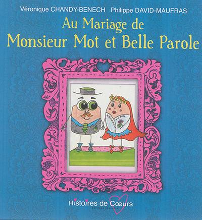 Au mariage de monsieur Mot et Belle Parole