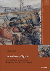 Les modernes d'Egypte : une renaissance transnationale des beaux-arts et des arts appliqués