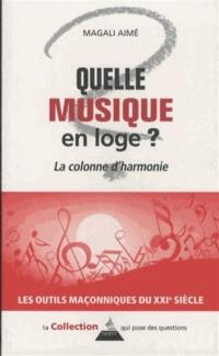 Quelle musique en loge ? : la colonne d'harmonie