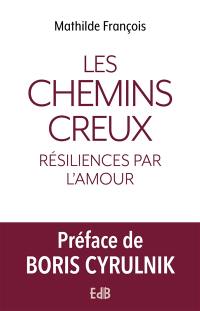 Les chemins creux : résiliences par l'amour