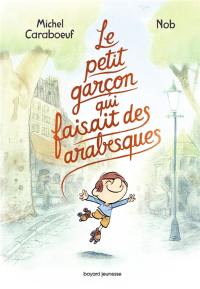 Le petit garçon qui faisait des arabesques