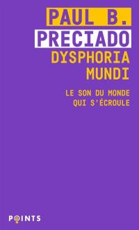 Dysphoria mundi : le son du monde qui s'écroule